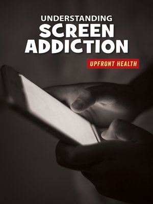 cover image of Understanding Screen Addiction